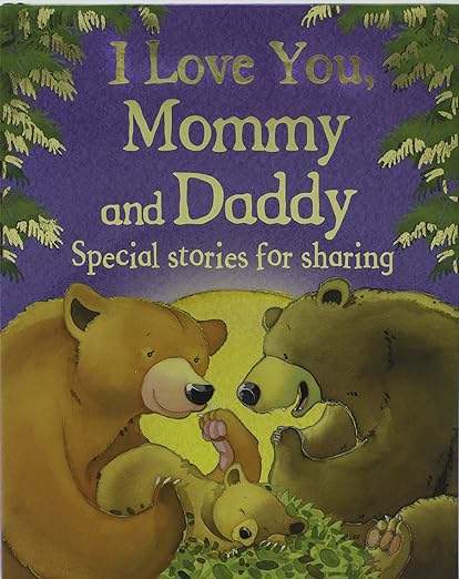 I Love You,Mommy and Daddy Special Stories for Sharing Book